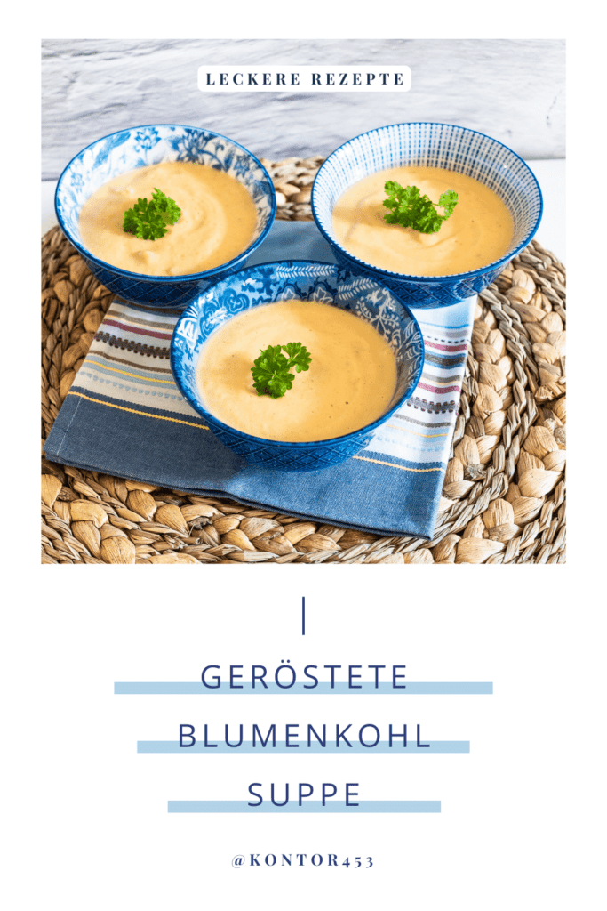 Geröstete Blumenkohlsuppe – aromatisch, gesund & einfach zubereitet 5 einfache Blumenkohlsuppe in blauen Schüsseln
