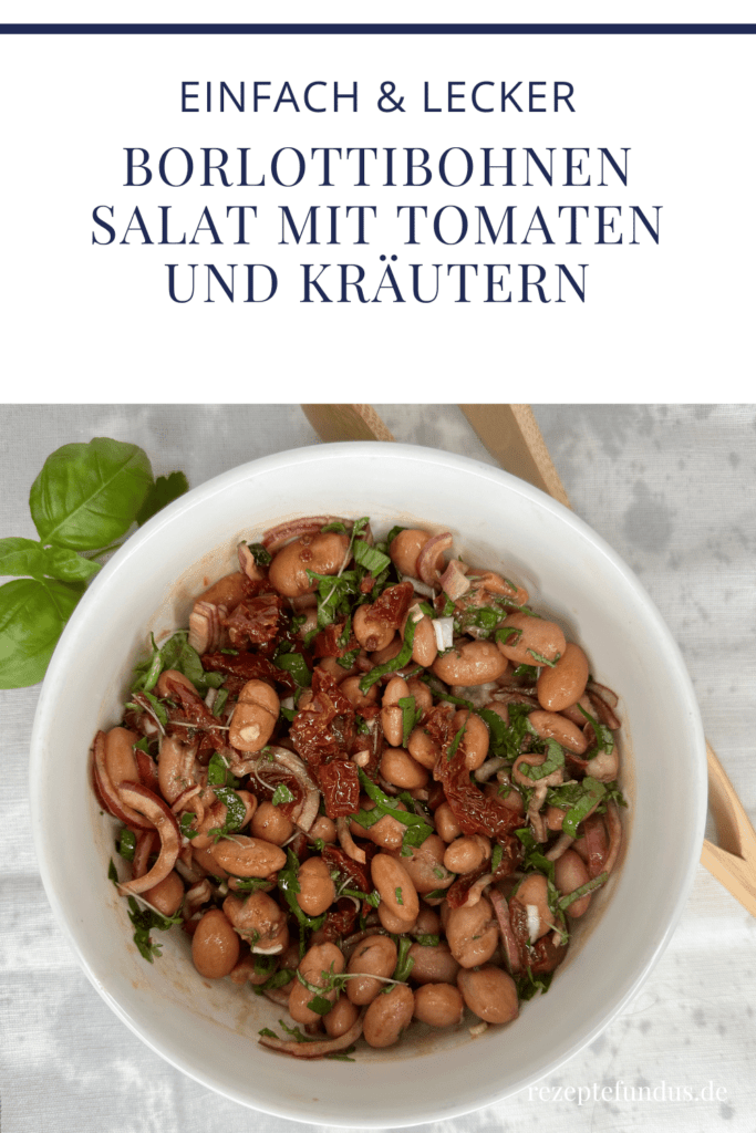 Borlottibohnensalat mit getrockneten Tomaten und Kräutern 3 Borlottibohnensalat mit getrockneten Tomaten, roten Zwiebeln und frischen Kräutern – gesunde Wohlfühlküche, proteinreich und vegetarisch.